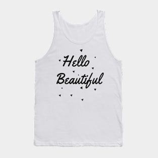 Hello beautiful Tank Top